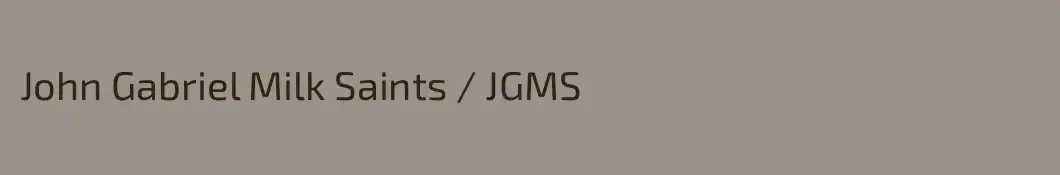 John Gabriel Milk Saints / JGMS